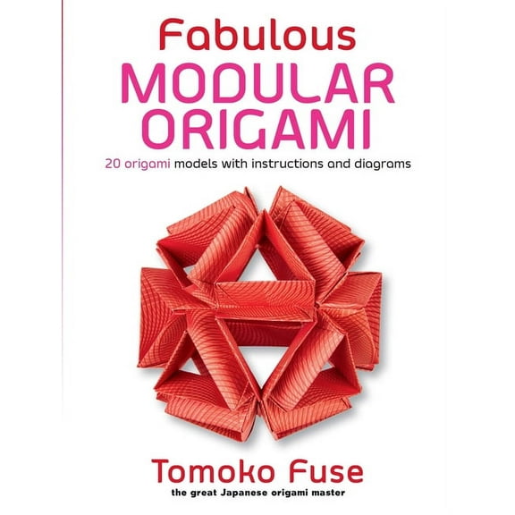 Dover Crafts: Origami & Papercrafts Fabulous Modular Origami: 20 Origami Models with Instructions and Diagrams, (Paperback)