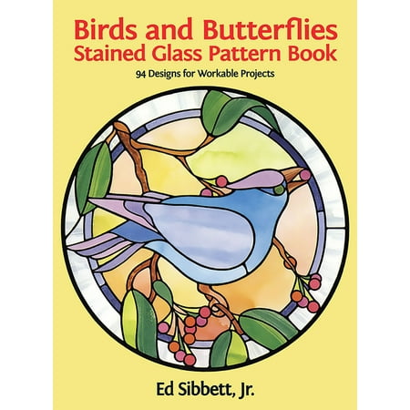Dover Stained Glass Instruction: Birds and Butterflies Stained Glass Pattern Book (Paperback)