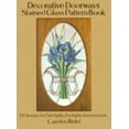 thumbnail image 1 of Dover Crafts: Stained Glass: Decorative Doorways Stained Glass Pattern Book : 151 Designs for Sidelights, Fanlights, Transoms, etc. (Paperback), 1 of 1