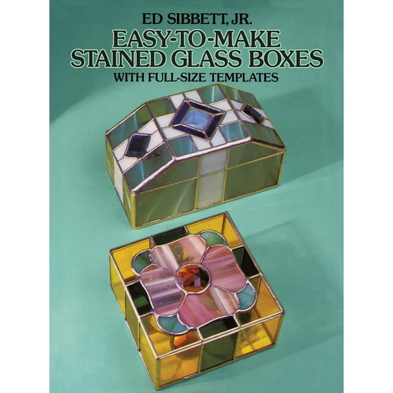 Dover Crafts: Stained Glass: Easy-to-Make Stained Glass Boxes : With Full-Size Templates (Paperback)