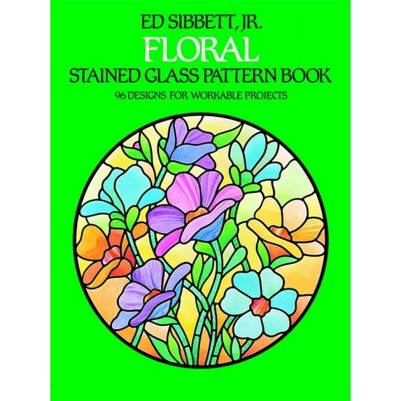 Dover Crafts: Stained Glass Floral Stained Glass Pattern Book, (Paperback)