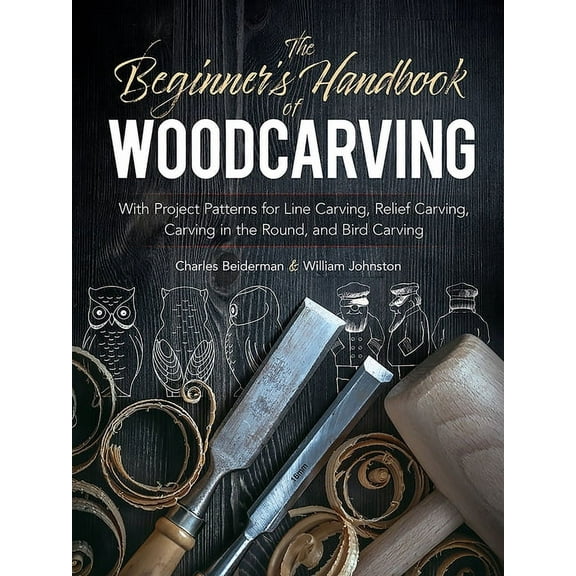 Dover Crafts: Woodworking: The Beginner's Handbook of Woodcarving : With Project Patterns for Line Carving, Relief Carving, Carving in the Round, and Bird Carving (Paperback)