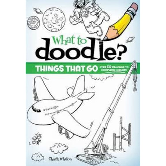 Pre-Owned What to Doodle? Things That Go! (Paperback) 0486470458 9780486470450