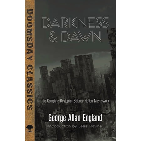 Dover Doomsday Classics: Darkness and Dawn : The Complete Dystopian Science Fiction Masterwork (Paperback)