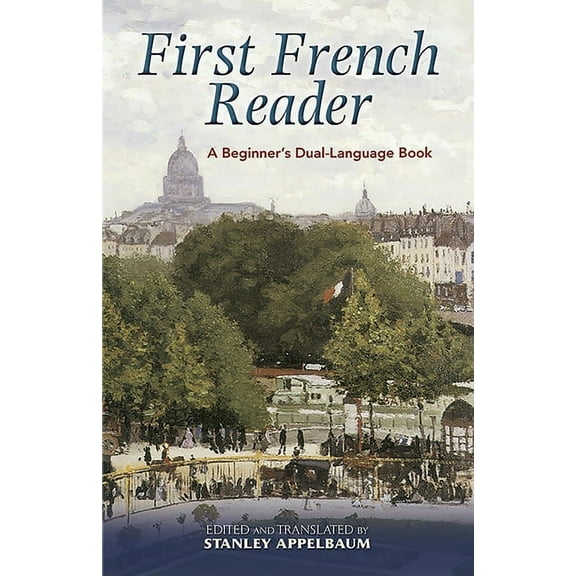 Dover Dual Language French First French Reader: A Beginner's Dual-Language Book, (Paperback)