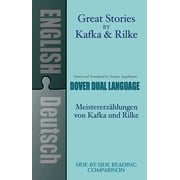 Dover Dual Language German Great Stories by Kafka and Rilke/Meistererz hlungen von Kafka und Rilke A Dual-Language Book Paperback