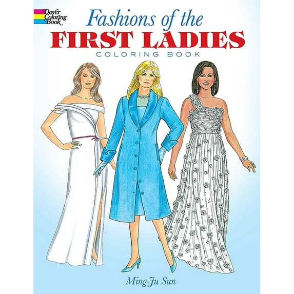 Dover Fashion Coloring Book Fashions of the First Ladies Coloring Book, (Paperback)