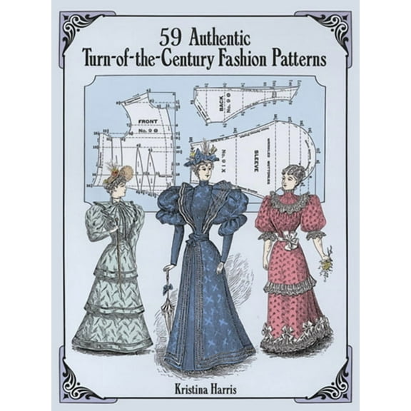 Dover Fashion and Costumes 59 Authentic Turn-Of-The-Century Fashion Patterns, (Paperback)