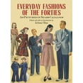 thumbnail image 1 of Dover Fashion and Costumes: Everyday Fashions of the Forties As Pictured in Sears Catalogs (Paperback), 1 of 1