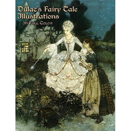 Dover Fine Art, History of Art Dulac's Fairy Tale Illustrations: In Full Color, (Paperback)