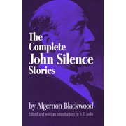 Dover Literature: Gothic/Horror Complete John Silence Stories, (Paperback)