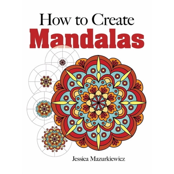 Dover How to Draw How to Create Mandalas, (Paperback)