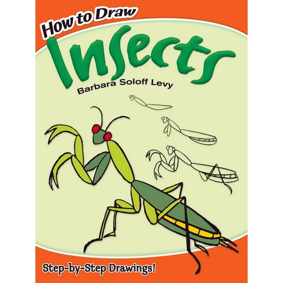 Dover How to Draw: How to Draw Insects : Step-by-Step Drawings! (Paperback)