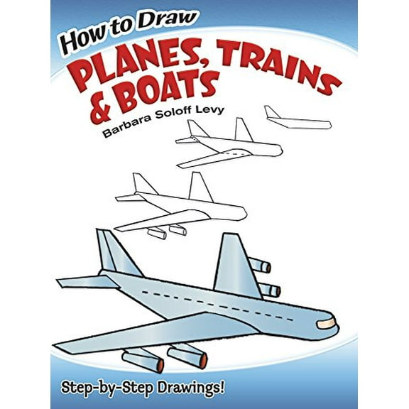 Pre-Owned How to Draw Planes, Trains and Boats (Dover How to Draw) Paperback