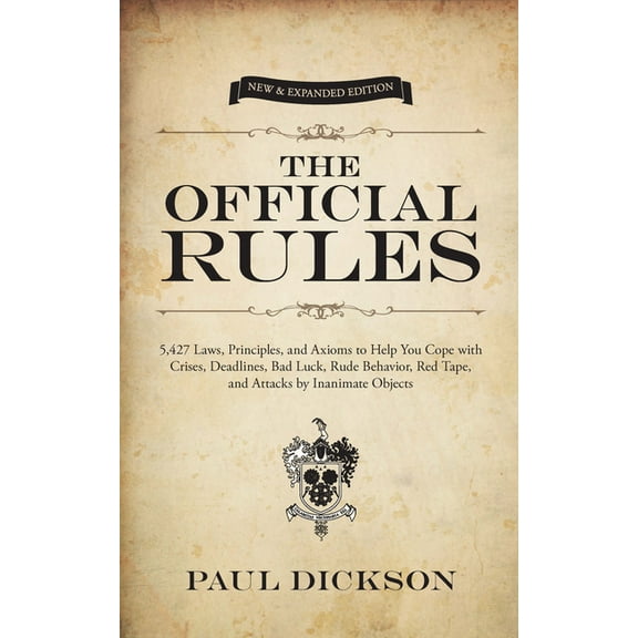Dover Humor: The Official Rules : 5,427 Laws, Principles, and Axioms to Help You Cope with Crises, Deadlines, Bad Luck, Rude Behavior, Red Tape, and Attacks by Inanimate Objects (Hardcover)