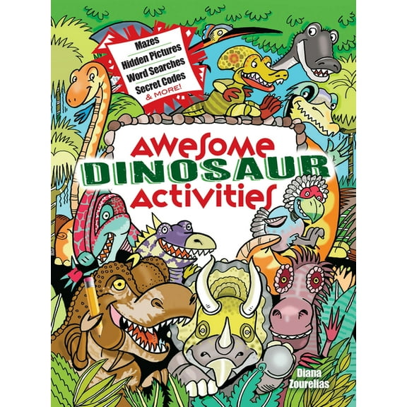 Dover Kids Activity Books: Dinosaurs Awesome Dinosaur Activities: Mazes, Hidden Pictures, Word Searches, Secret Codes, Spot the Differences, and More!, (Paperback)