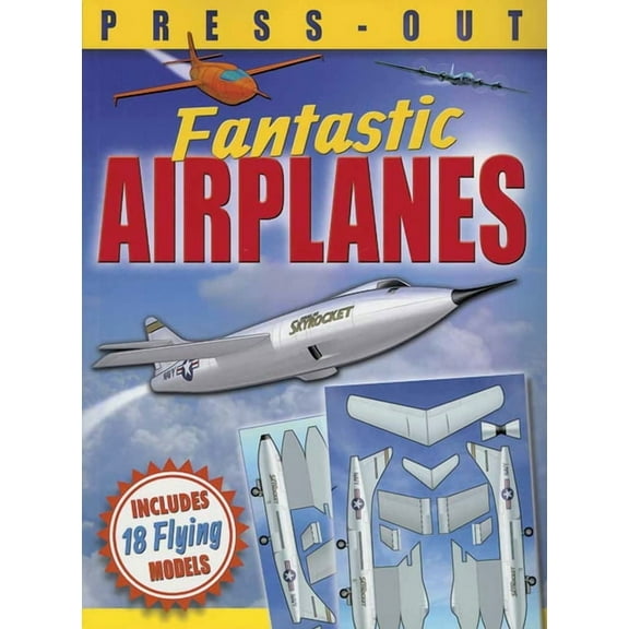 Dover Kids Activity Books Fantastic Press-Out Flying Airplanes: Includes 18 Flying Models, (Paperback)