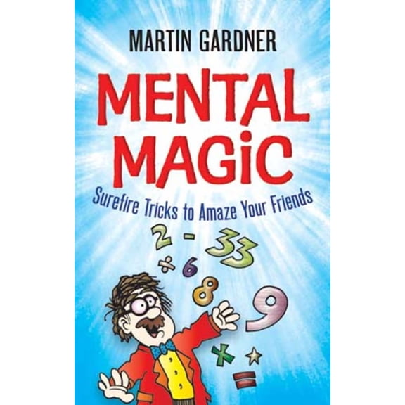 Dover Kids Activity Books Mental Magic: Surefire Tricks to Amaze Your Friends, (Paperback)