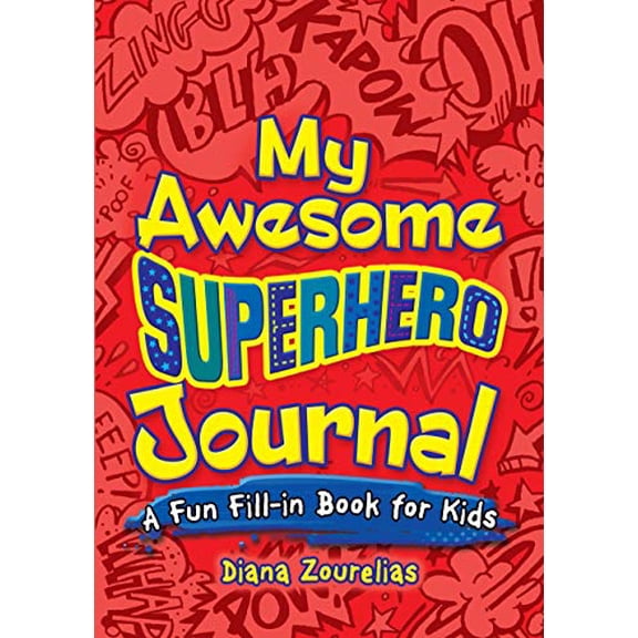 Pre-Owned My Awesome Superhero Journal: A Fun Fill-In Book for Kids (Paperback) 0486824128 9780486824123