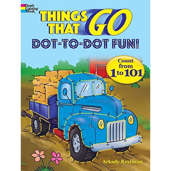 Pre-Owned Things That Go Dot-to-Dot Fun: Count from 1 to 101! (Dover Children's Activity Books) Paperback