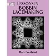 Dover Crafts Lace Lessons in Bobbin Lacemaking, Paperback