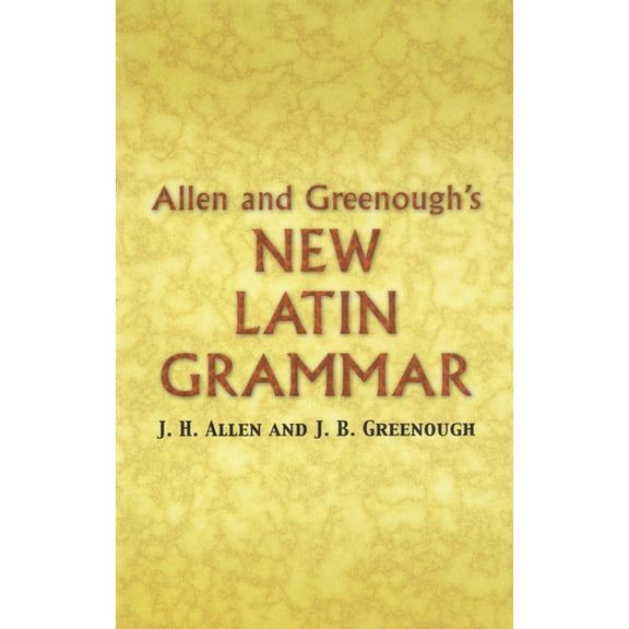 Dover Language Guides: Allen and Greenough's New Latin Grammar (Paperback)