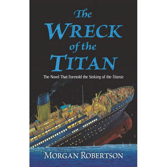 Dover Literature: Adventure The Wreck of the Titan: The Novel That Foretold the Sinking of the Titanic, (Paperback)
