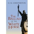 thumbnail image 1 of Dover Literature: Poetry The Ballad of the White Horse, (Paperback), 1 of 1