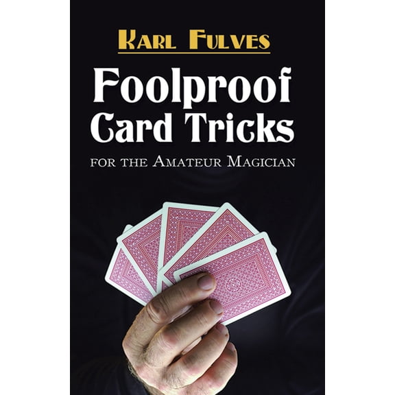 Pre-Owned Foolproof Card Tricks: For the Amateur Magician (Paperback) 0486472701 9780486472706
