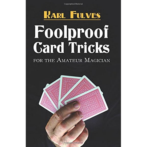 Pre-Owned Foolproof Card Tricks: For the Amateur Magician (Paperback) 0486472701 9780486472706