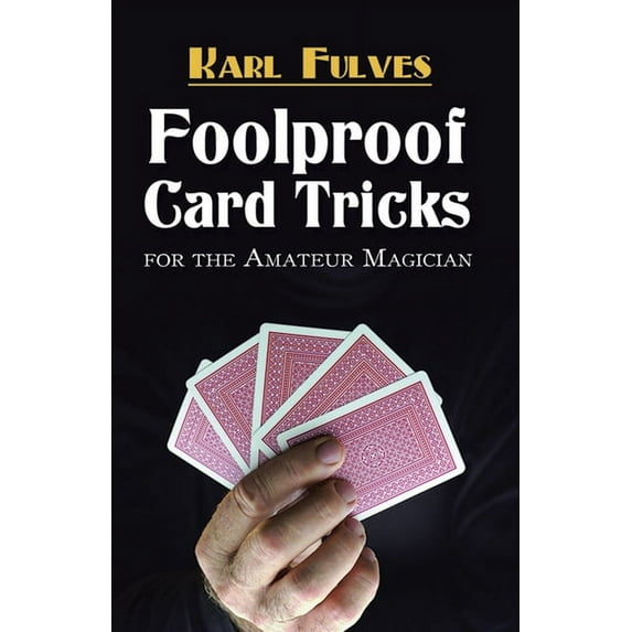 Dover Magic Books: Foolproof Card Tricks for the Amateur Magician (Paperback)
