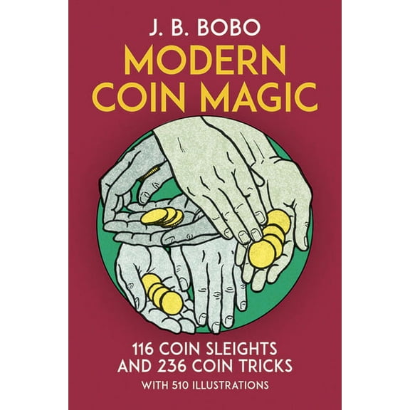 Dover Magic Books Modern Coin Magic: 116 Coin Sleights and 236 Coin Tricks, (Paperback)
