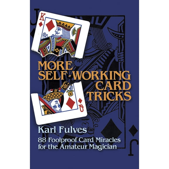 Dover Magic Books More Self-Working Card Tricks: 88 Foolproof Card Miracles for the Amateur Magician, (Paperback)
