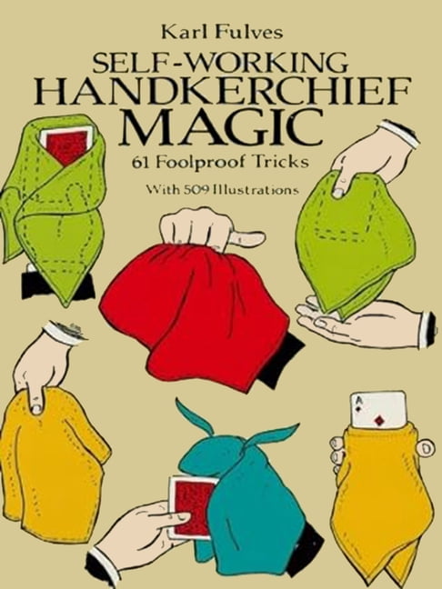 Dover Magic Books Self-Working Handkerchief Magic: 61 Foolproof Tricks ...
