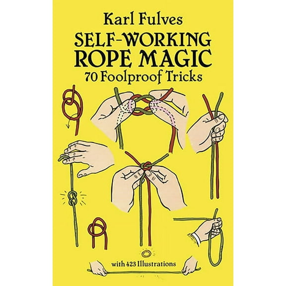 Dover Magic Books Self-Working Rope Magic: 70 Foolproof Tricks, (Paperback)
