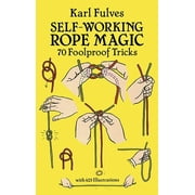 Dover Magic Books Self-Working Rope Magic 70 Foolproof Tricks, Paperback