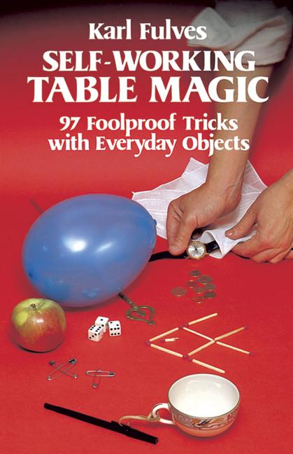 Dover Magic Books: Self-Working Table Magic : 97 Foolproof Tricks with Everyday Objects (Paperback) - image 1 of 1