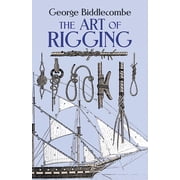 Dover Maritime The Art of Rigging, Paperback
