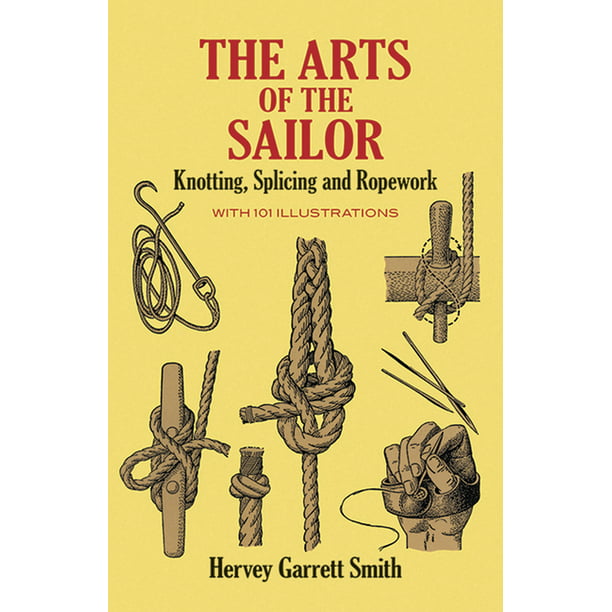 Dover Maritime: The Arts of the Sailor : Knotting, Splicing and Ropework (Paperback)
