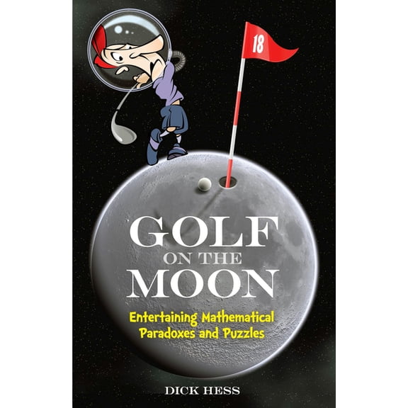 Dover Math Games & Puzzles Golf on the Moon: Entertaining Mathematical Paradoxes and Puzzles, (Paperback)