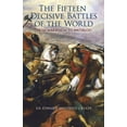 thumbnail image 1 of Dover Military History, Weapons, Armor: The Fifteen Decisive Battles of the World : From Marathon to Waterloo (Paperback), 1 of 1