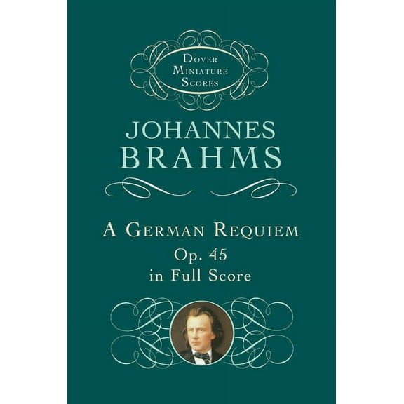 Dover Miniature Scores: Choral A German Requiem, Op. 45, in Full Score, (Paperback)