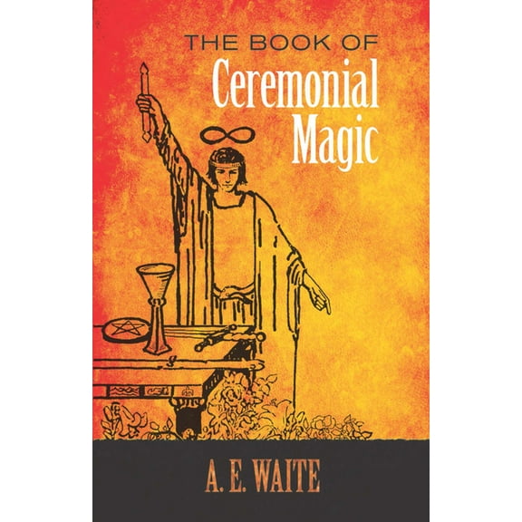 Dover Occult: The Book of Ceremonial Magic (Paperback)