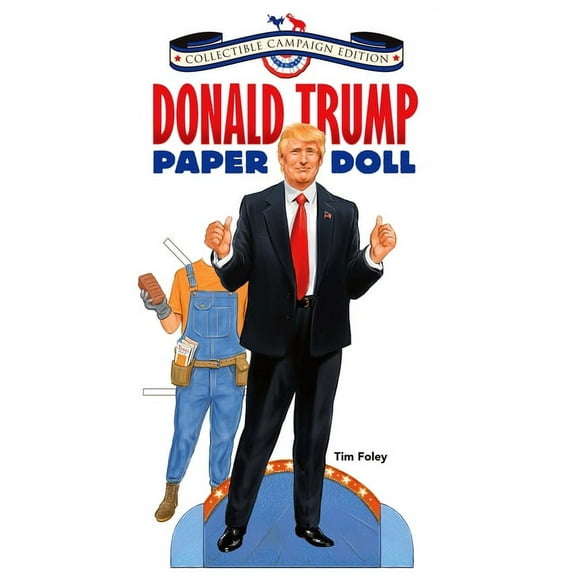 Dover Paper Dolls Donald Trump Paper Doll Collectible 2016 Campaign Edition, (Paperback)