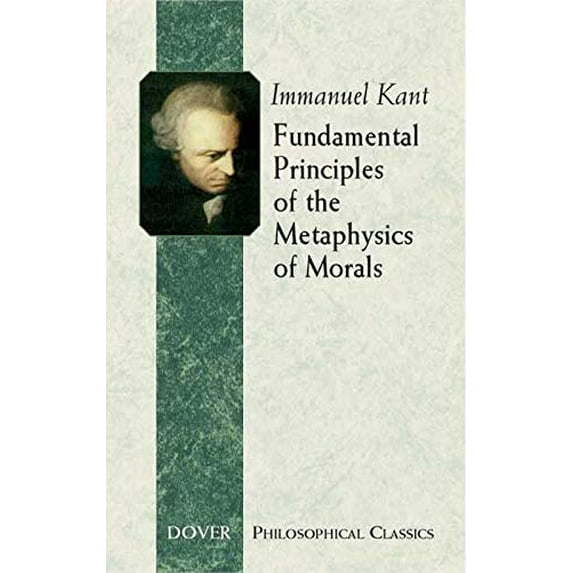 Pre-Owned Fundamental Principles of the Metaphysics of Morals (Paperback) 0486443094 9780486443096