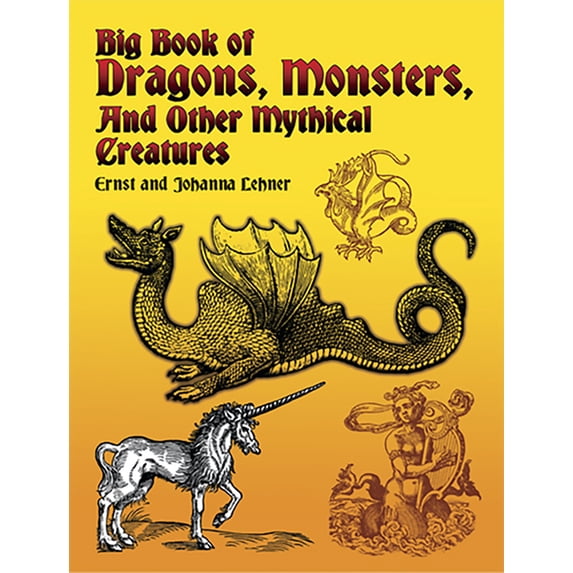 Dover Pictorial Archive Big Book of Dragons, Monsters, and Other Mythical Creatures, (Paperback)