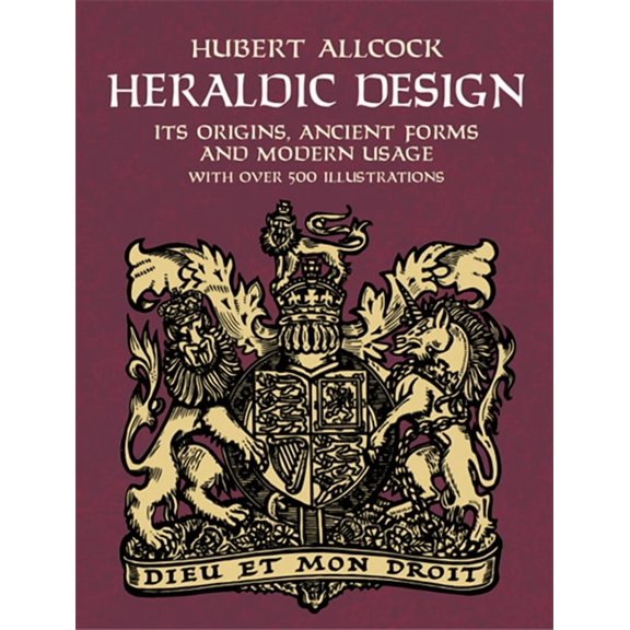 Dover Pictorial Archive: Heraldic Design : Its Origins, Ancient Forms and Modern Usage (Paperback)