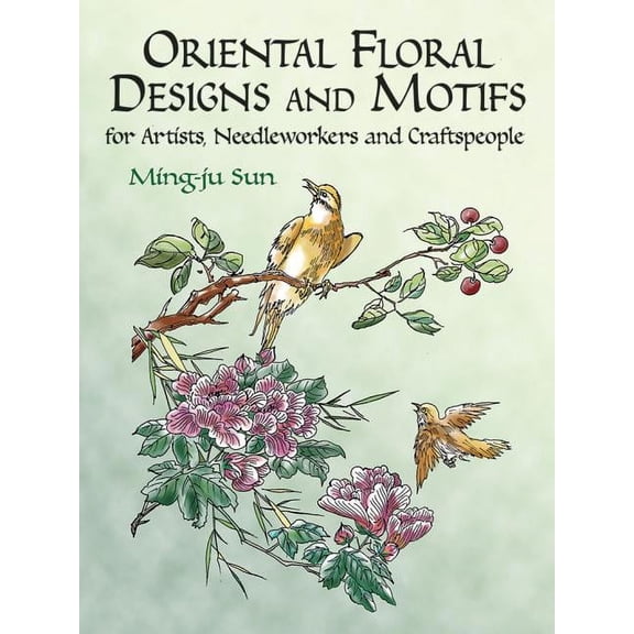 Dover Pictorial Archive: Oriental Floral Designs and Motifs for Artists, Needleworkers and Craftspeople (Paperback)