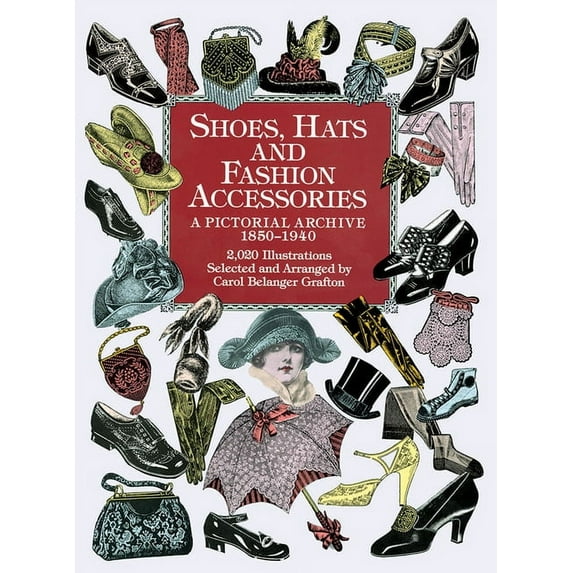 Dover Pictorial Archive Shoes, Hats and Fashion Accessories: A Pictorial Archive, 1850-1940, (Paperback)