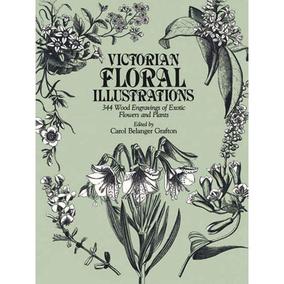 Dover Pictorial Archive Victorian Floral Illustrations: 344 Wood Engravings of Exotic Flowers and Plants, (Paperback)